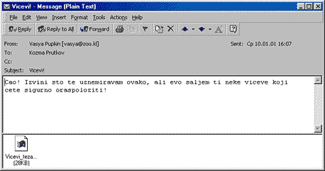 Vicevi!- Message
  Cao! Izvini sto te uznemiravam ovako, ali evo saljem ti
  neke viceve koji cete sigurno oraspoloziti!